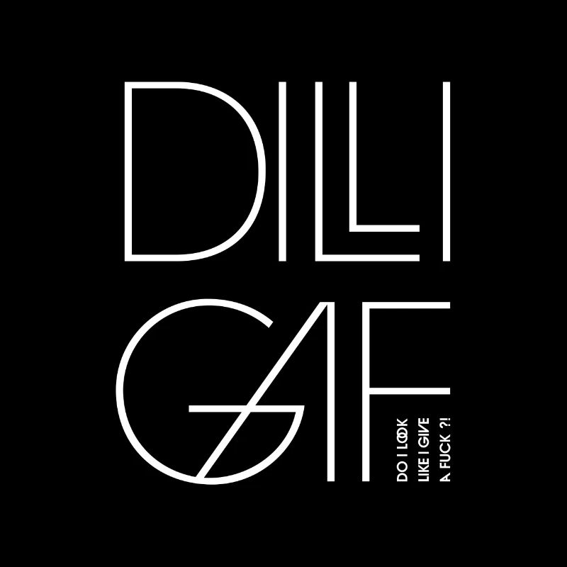 DILLIGAF