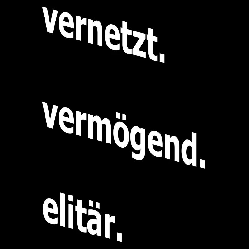 vernetzt vermögend elitär, Spruch, Geschenkidee