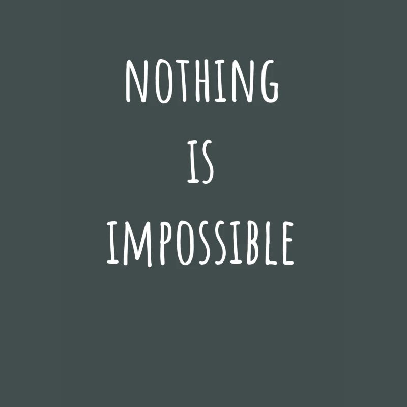 Nothing Is Impossible Impossible