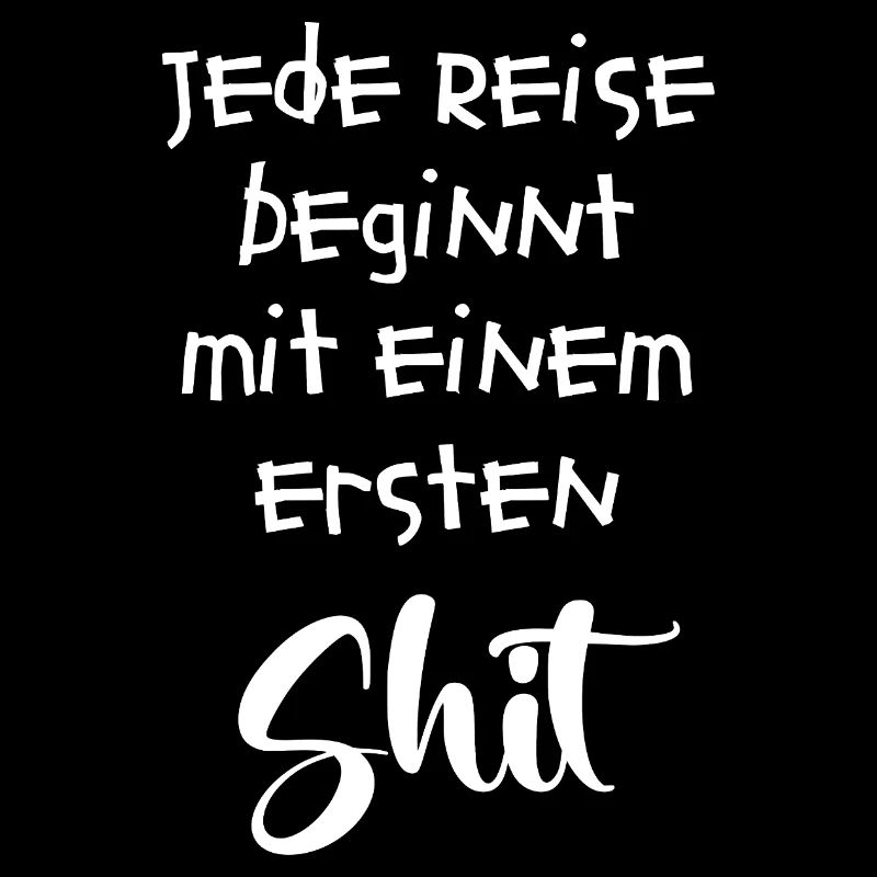 Jede Reise beginnt mit einem ersten Shit