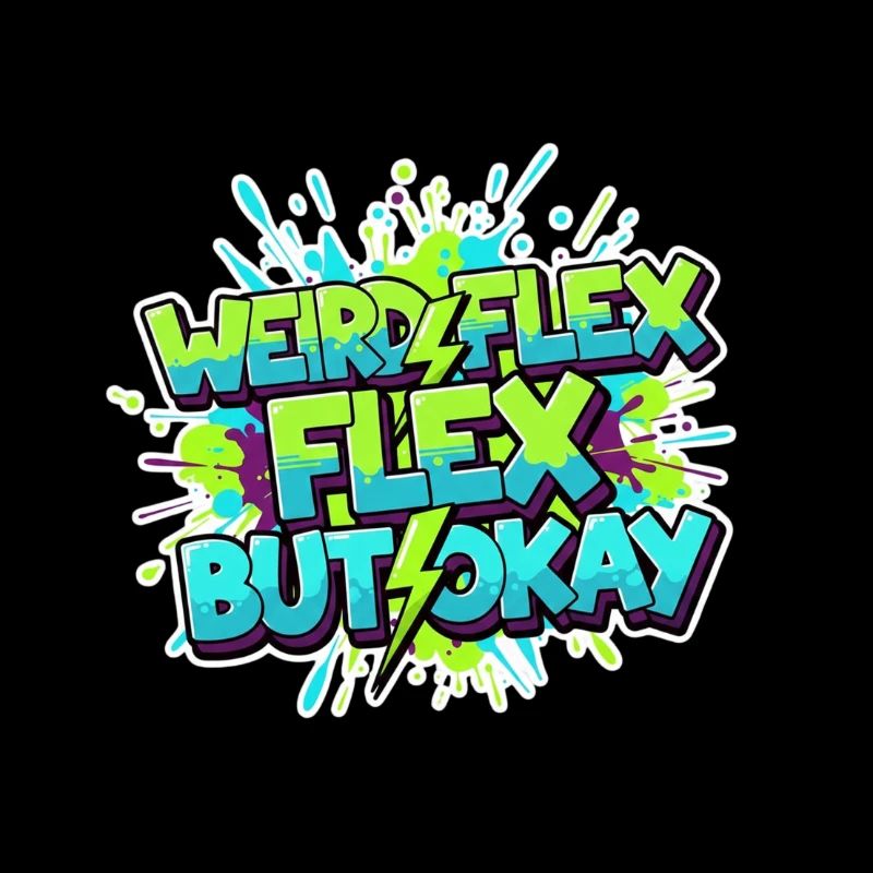 Weird Flex Okay Graffiti