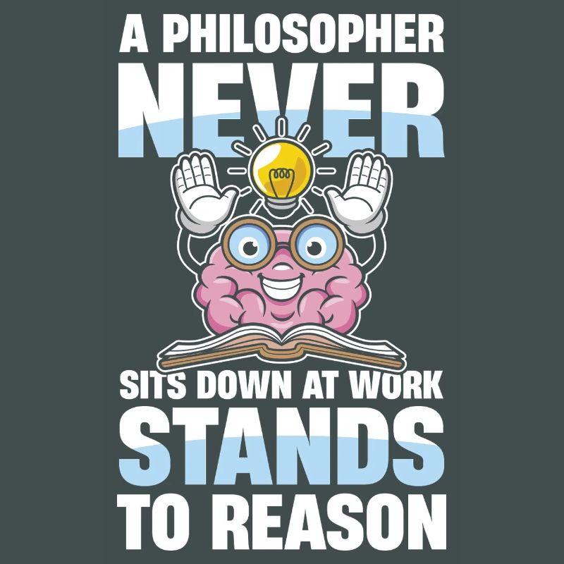  A Philosopher Never Sits Down At Work Stands To