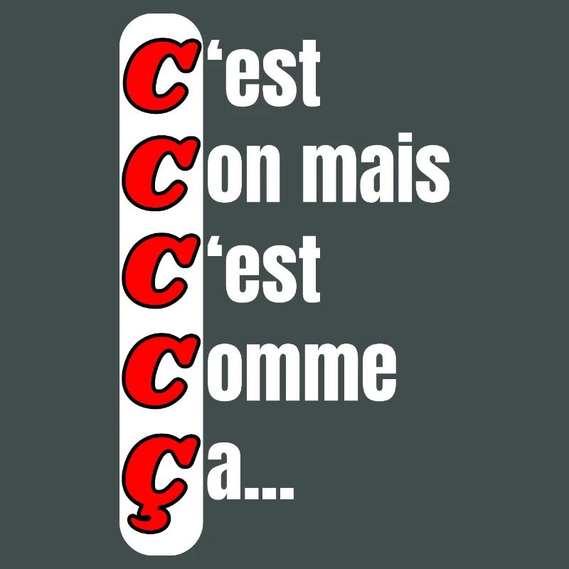 C'est con mais c'est comme ça