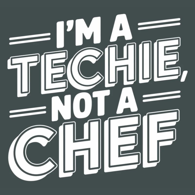 Techie Not a Chef Techniker IT Programmierer
