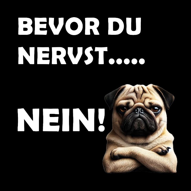 Bevor du nervst... Nein!