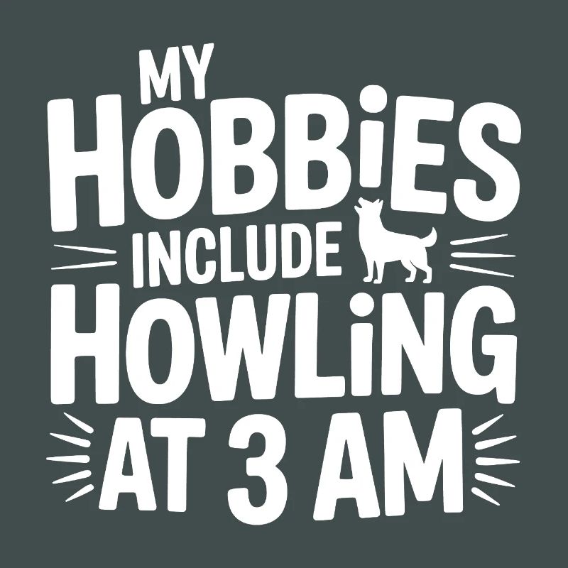My Hobbies Include Howling Husky 