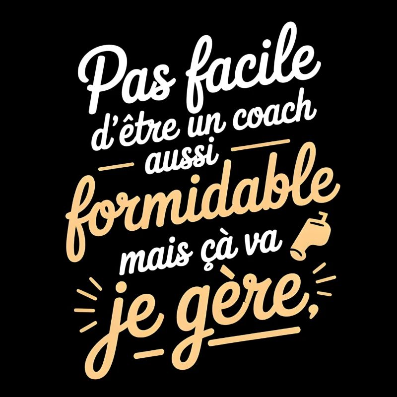 Coach formidable mais je gère
