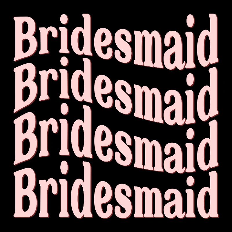 BRIDESMAID WEDDING WAVE
