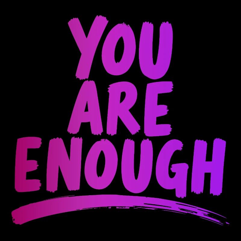 You Are Enough You Are Enough Power Saying