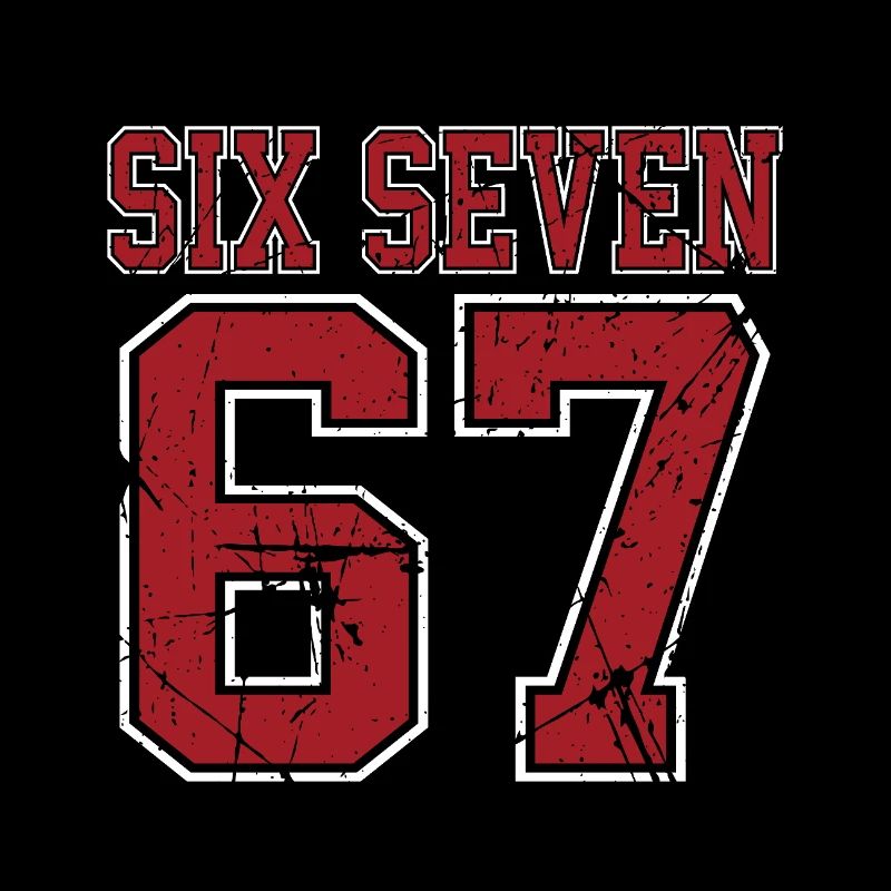 67 Six Seven 6-7 