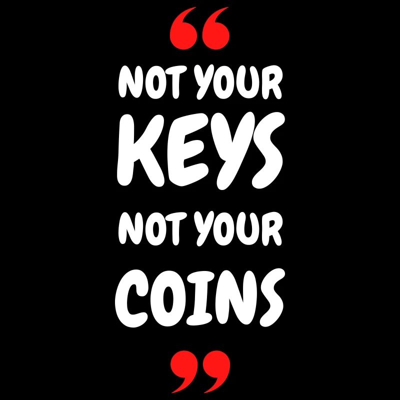 Pas vos clés. Pas vos pièces ! pour Hodler & Crypto