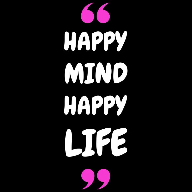 Happy Mind, Happy Life