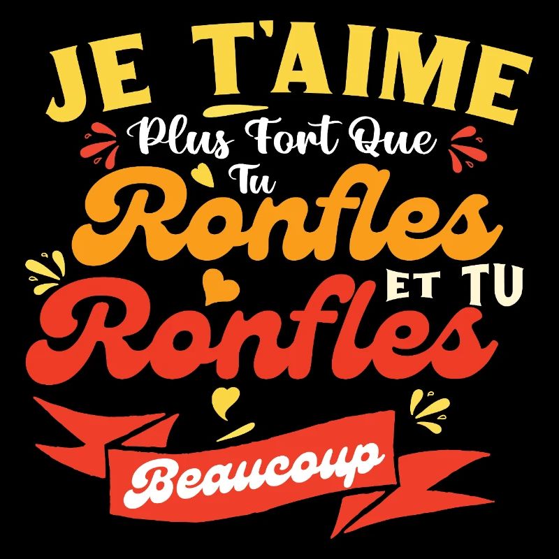 St Valentin Couple Plus Que Tu Ronfles Je t'aime