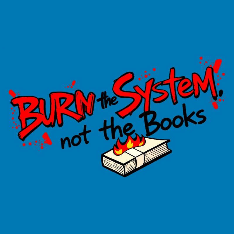 Verbrenne das System