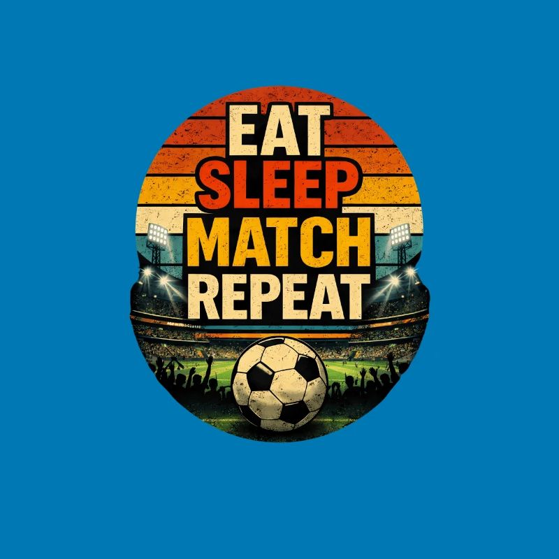Eat Sleep Match Repeat