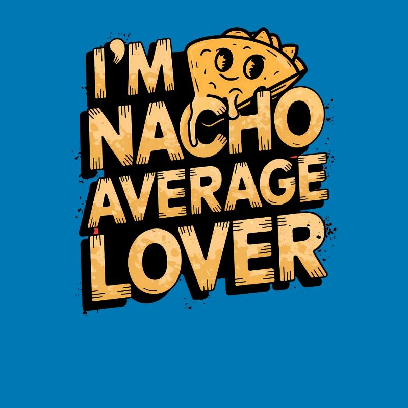 Nacho Lover Saying