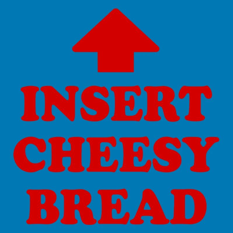 insert cheesy bread