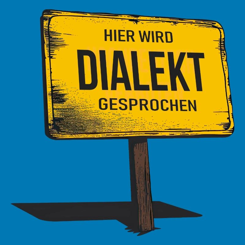 Hier wird Dialekt gesprochen – Lustiger Spruch