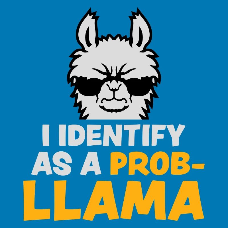 I Identify As A Probllama Cool Lama Problem Spruch