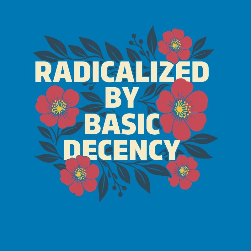 Radicalized Basic Decency Kindness Human Rights