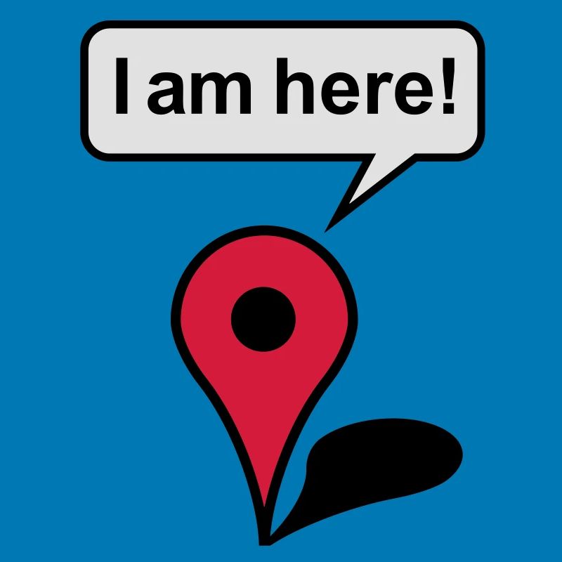 I am here! Google Maps