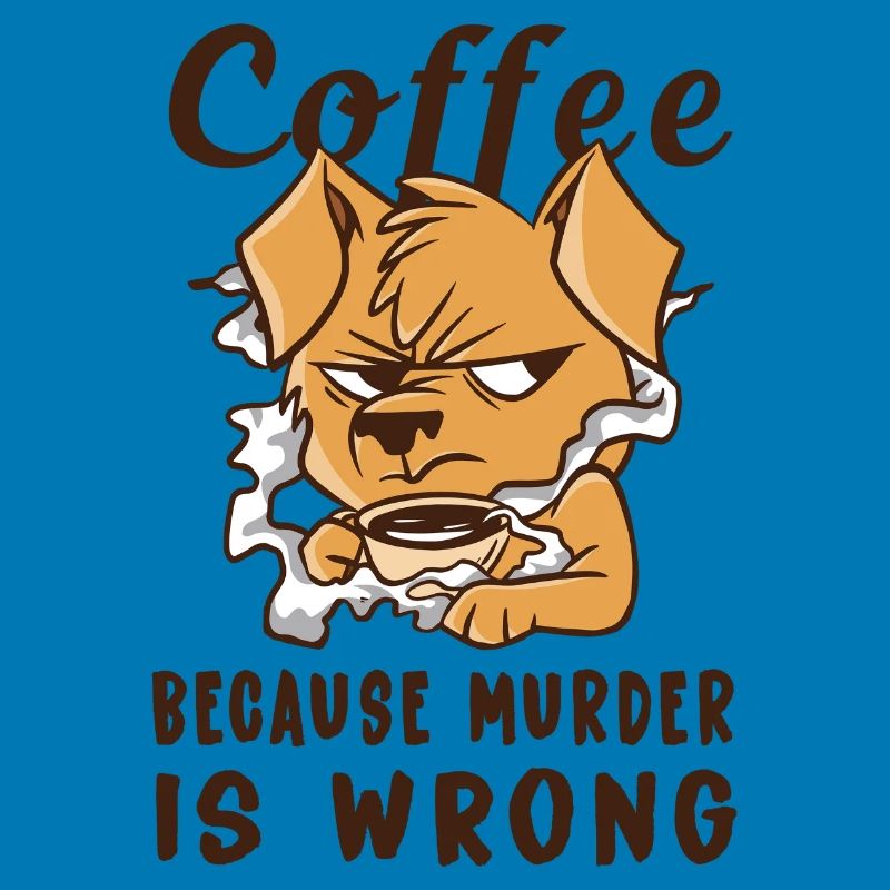 Coffee Because Murder Is Wrong Dog
