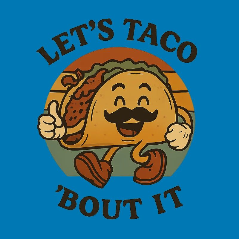 Let’s Taco About It
