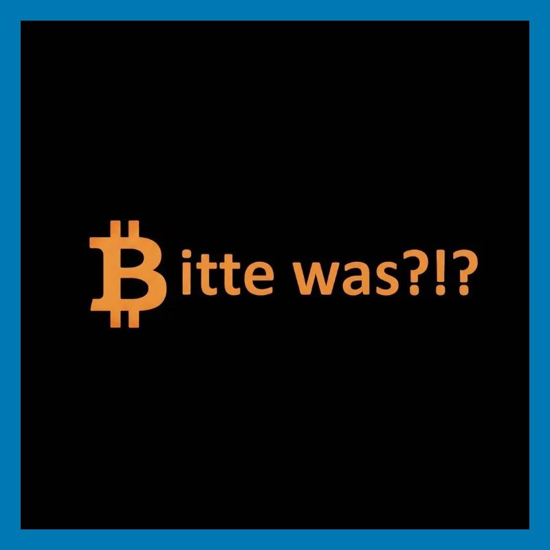 Bitcoin Bitte Was Spruch