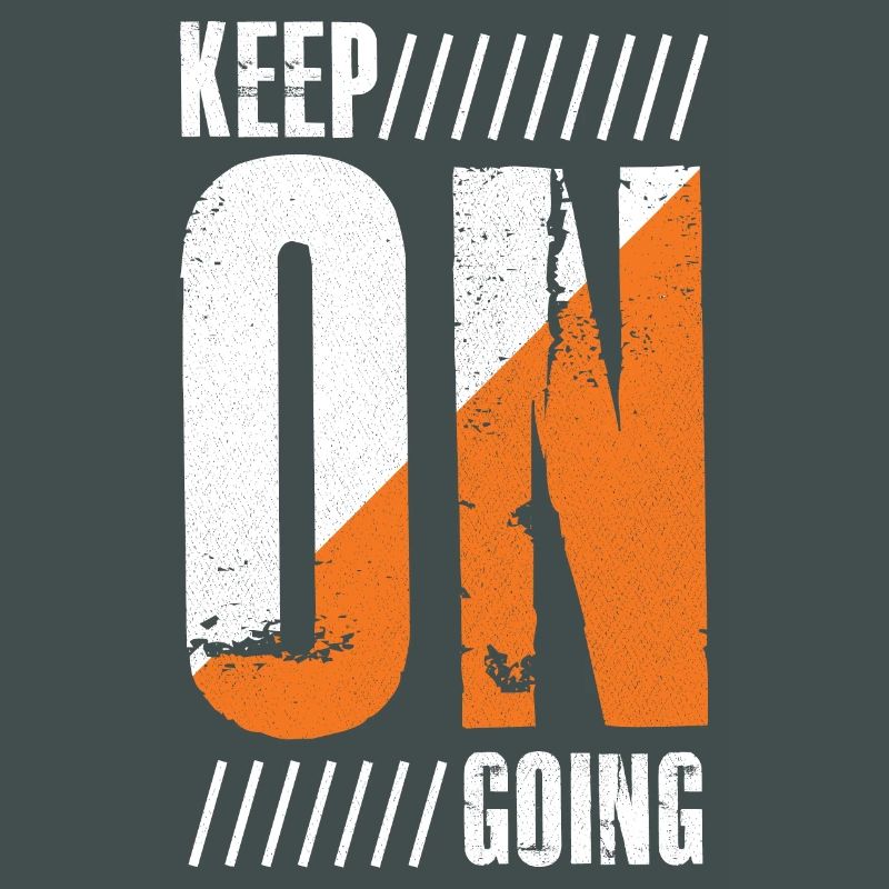 keep on going