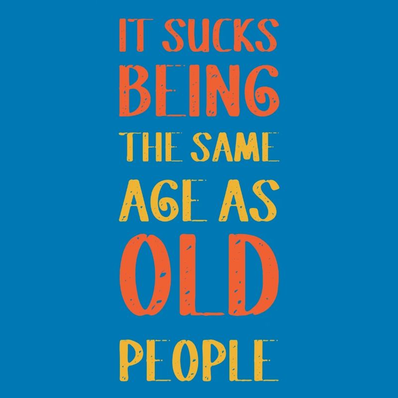 It sucks being old
