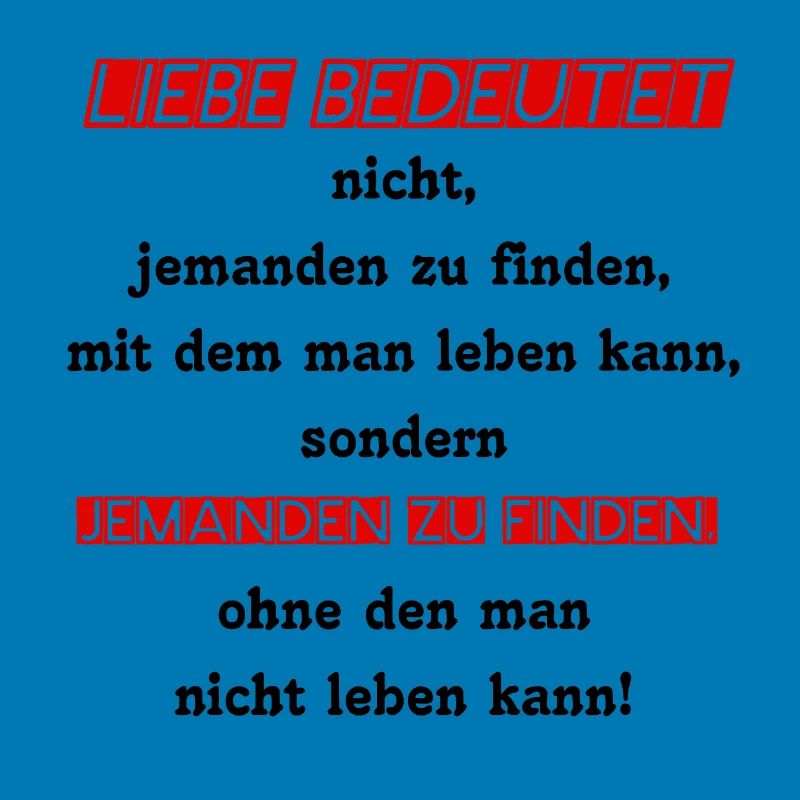 ♡ SPRUCH -> LIEBE BEDEUTET ♡