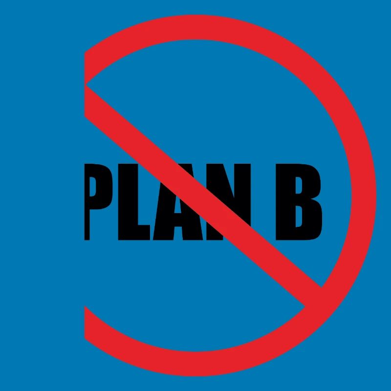 No Plan B