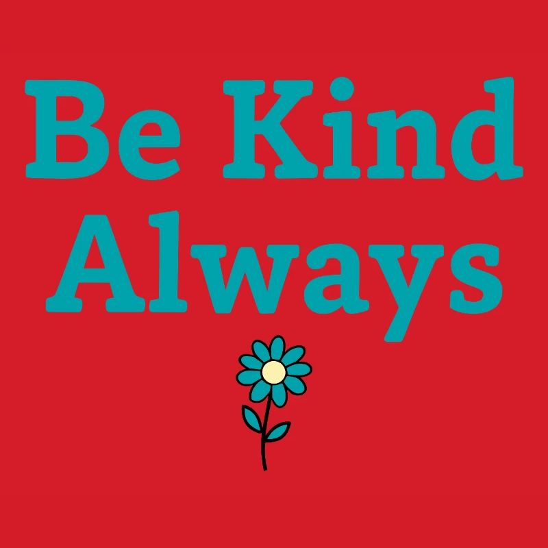 Be Kind Always Statement Spruch