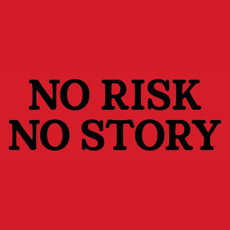 Pas de risque, pas d’histoire
