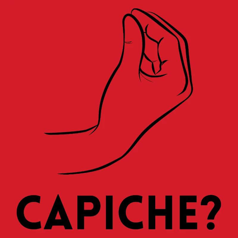 Capiche – Verstehst du?