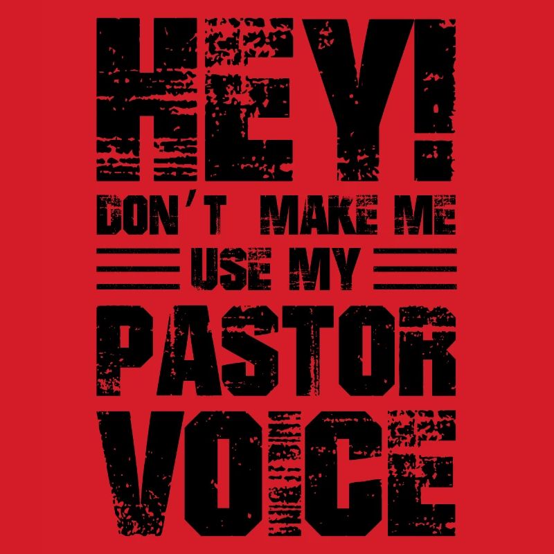 Hé, ne me faites pas utiliser ma voix de pasteur