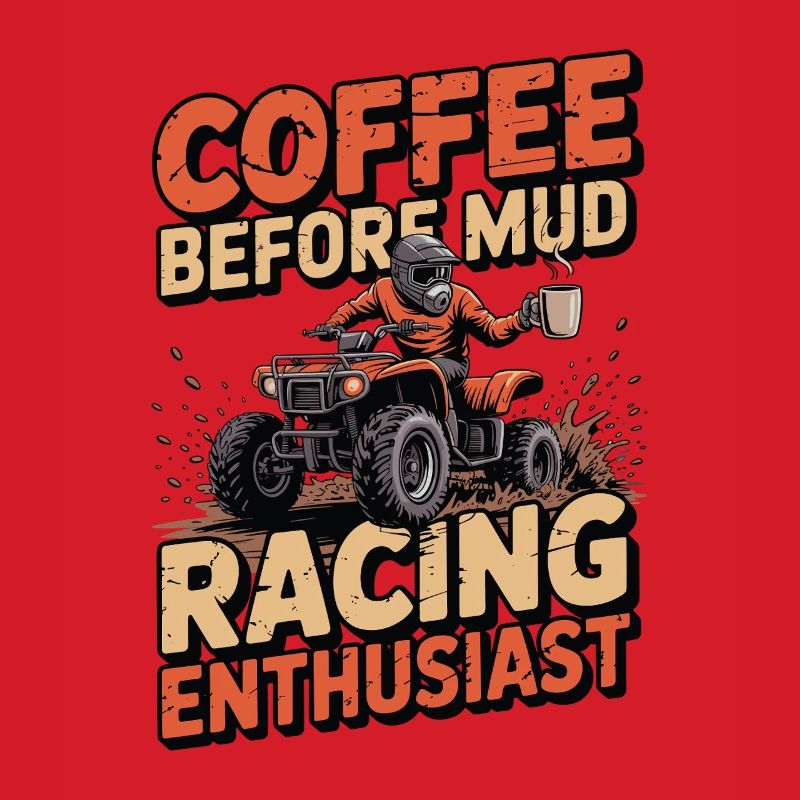 Passionné de courses de boue, amateur de café et de boue