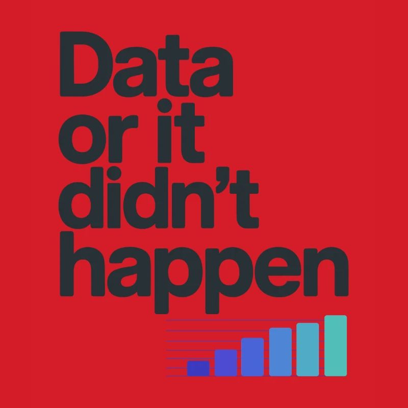 Data Or It Didnt Happen Data Nerd Spruch