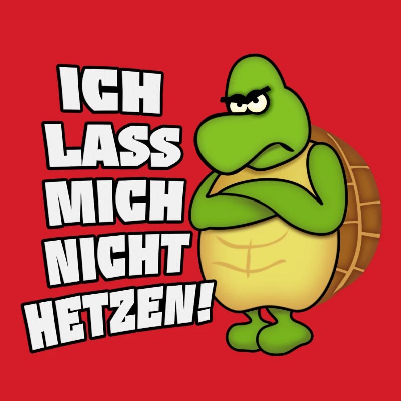 Ich lass mich nicht hetzen!