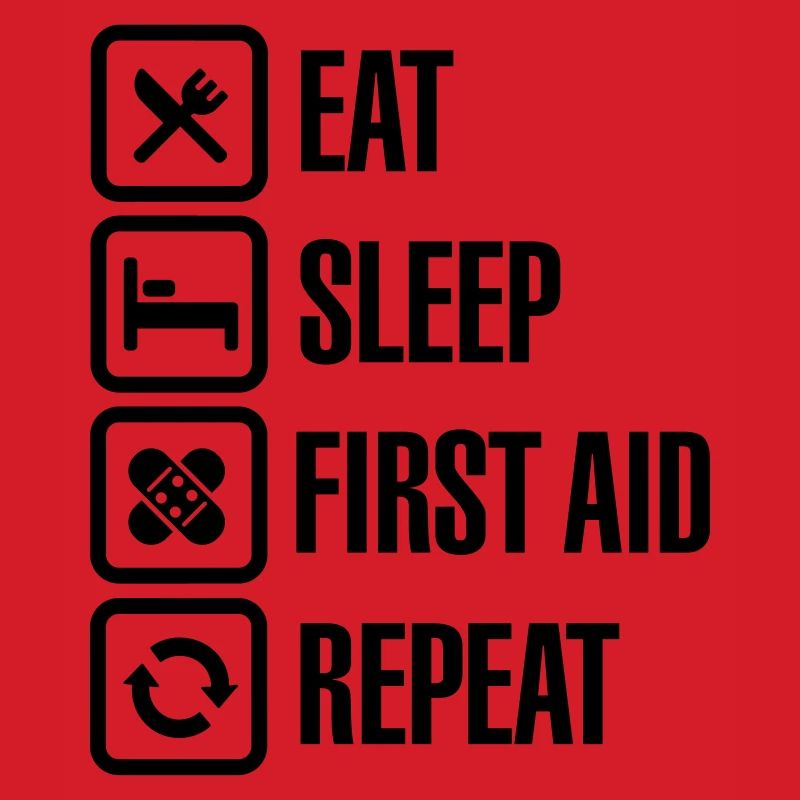 Eat Sleep First Aid Repeat