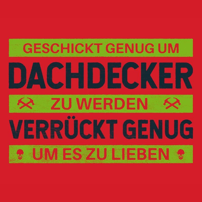 Geschickt & Verrückt – Dachdecker Statement Design