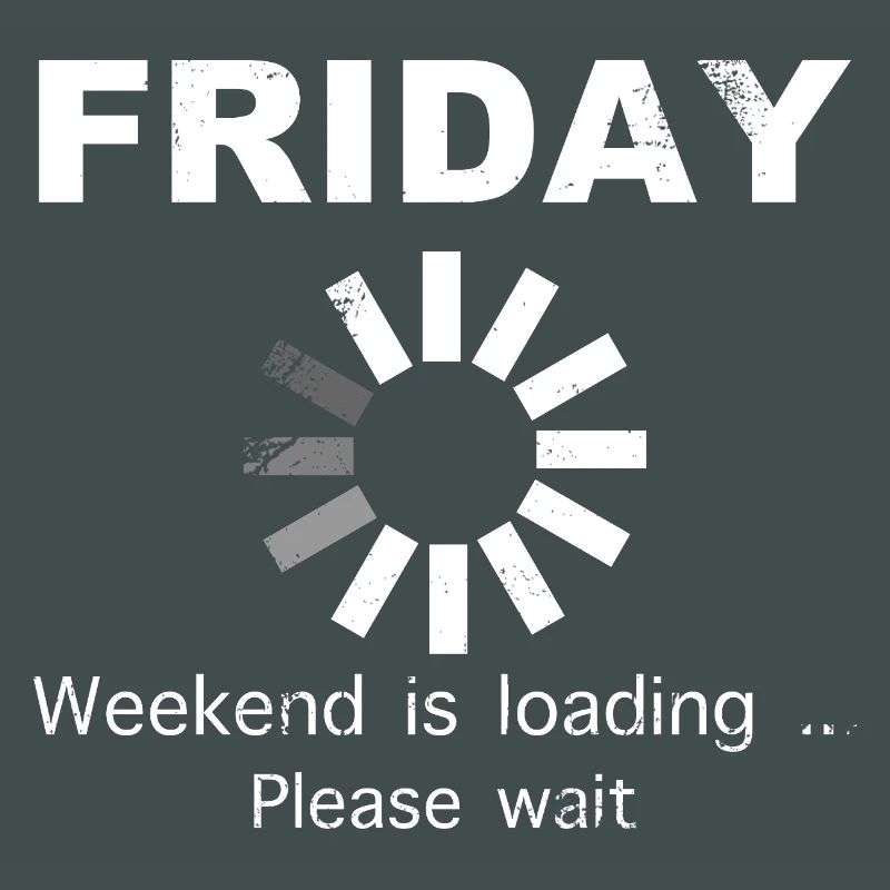 Friday Weekend Loading Spruch