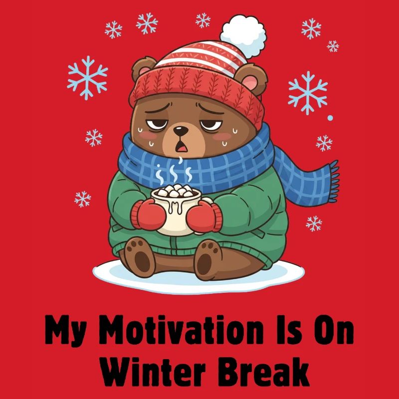 Winter Break Motivation Bear