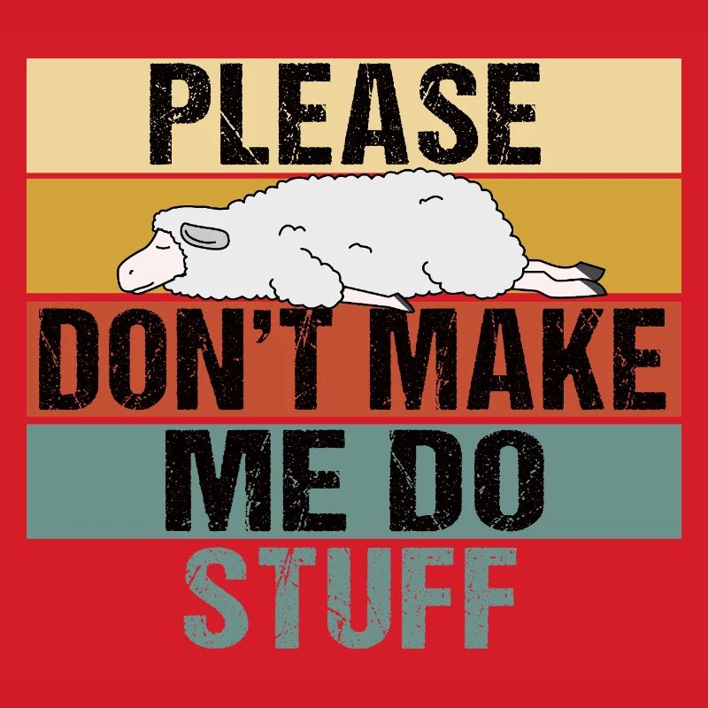 Please Don't Make Me Do Stuff Lazy Sheep Retro