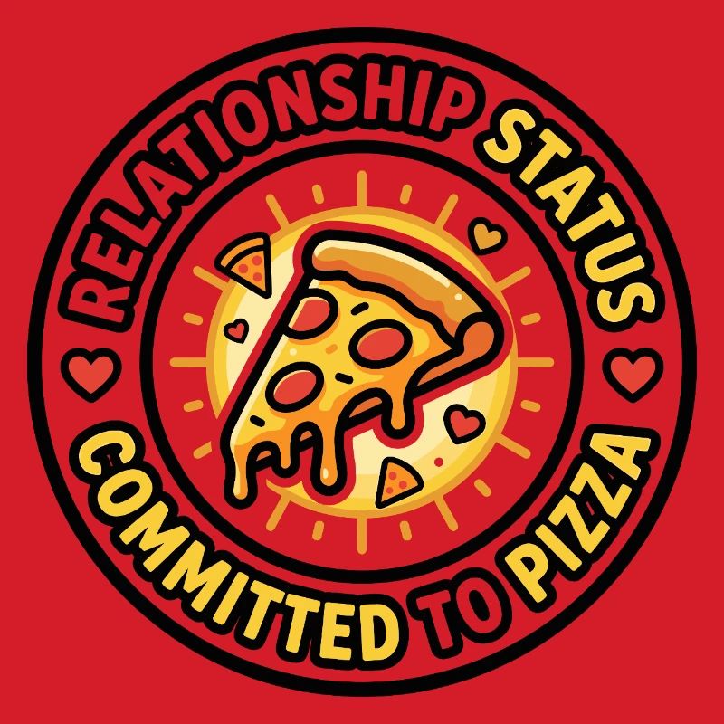 Relationship Status Committed to Pizza