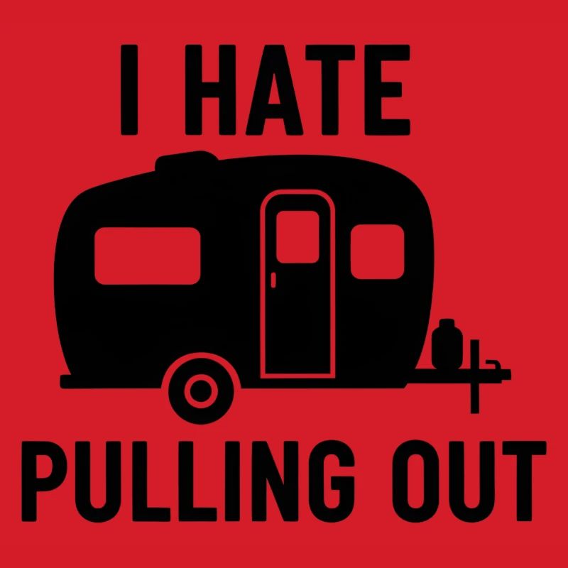 I Hate Pulling Out Trailer Design