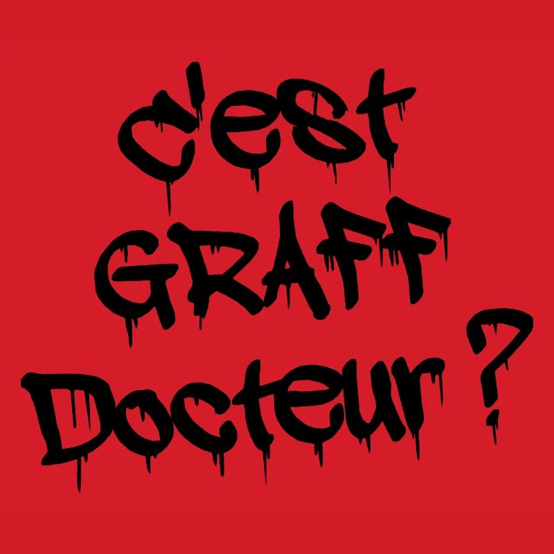 IST ES GRAFFITI, DOKTOR?
