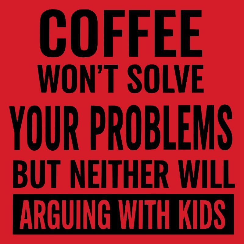 Coffee Won’t Solve Your Problems