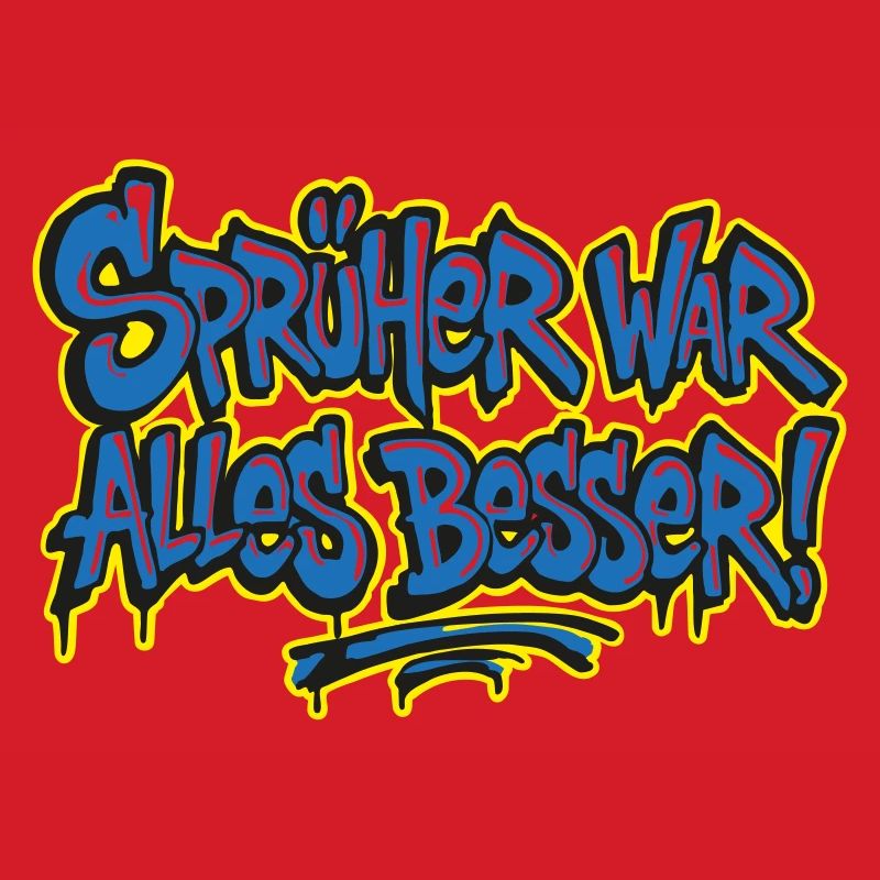 Sprüher war alles besser! 2