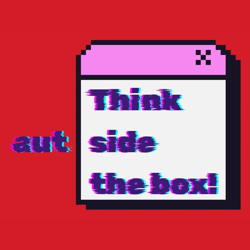 Think autside the box - Glitch